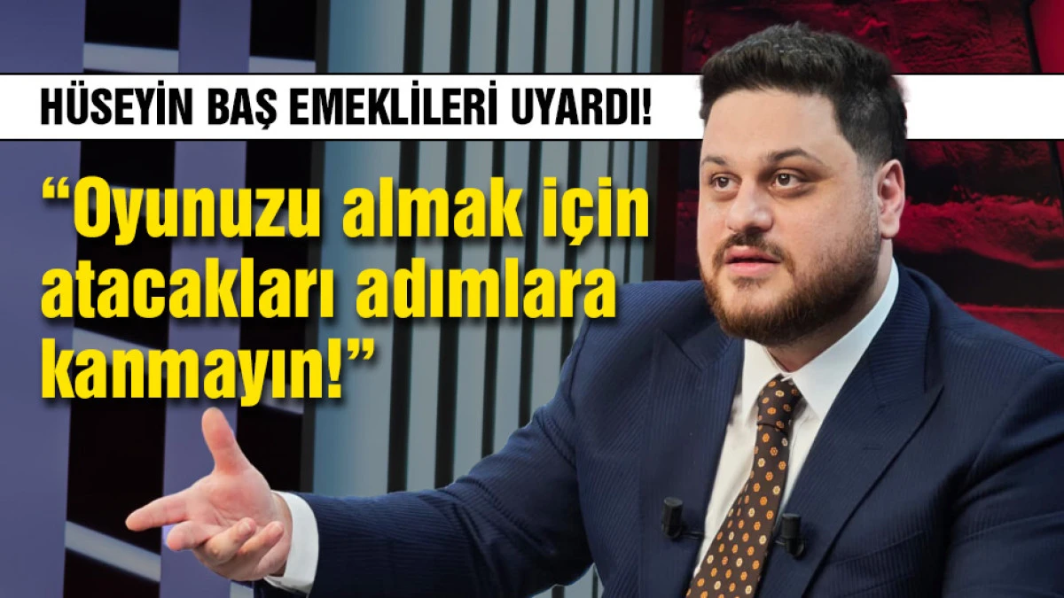 Baş'tan emeklilere: Oyunuzu almak i&ccedil;in atacakları adımlara kanmayın!