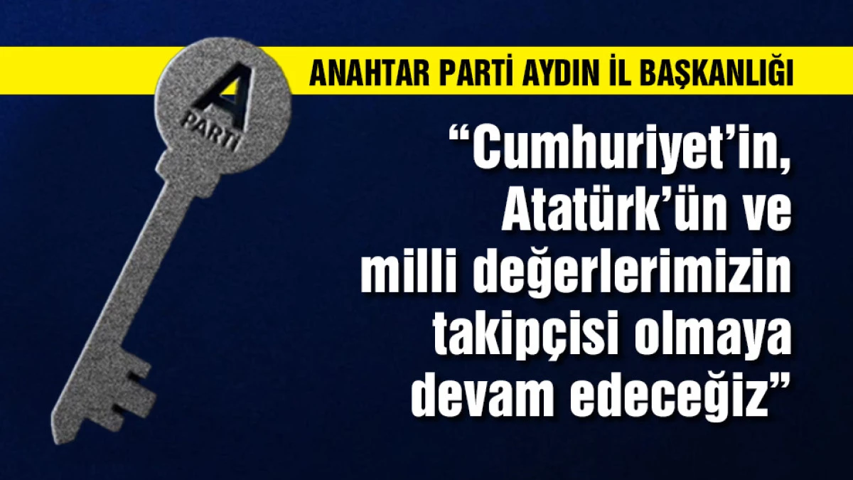 "Cumhuriyetin, Atat&uuml;rk&rsquo;&uuml;n ve milli değerlerimizin takip&ccedil;isi olacağız"