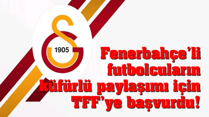 Fenerbahçe’li futbolcuların küfürlü paylaşımı için TFF’ye başvurdu!