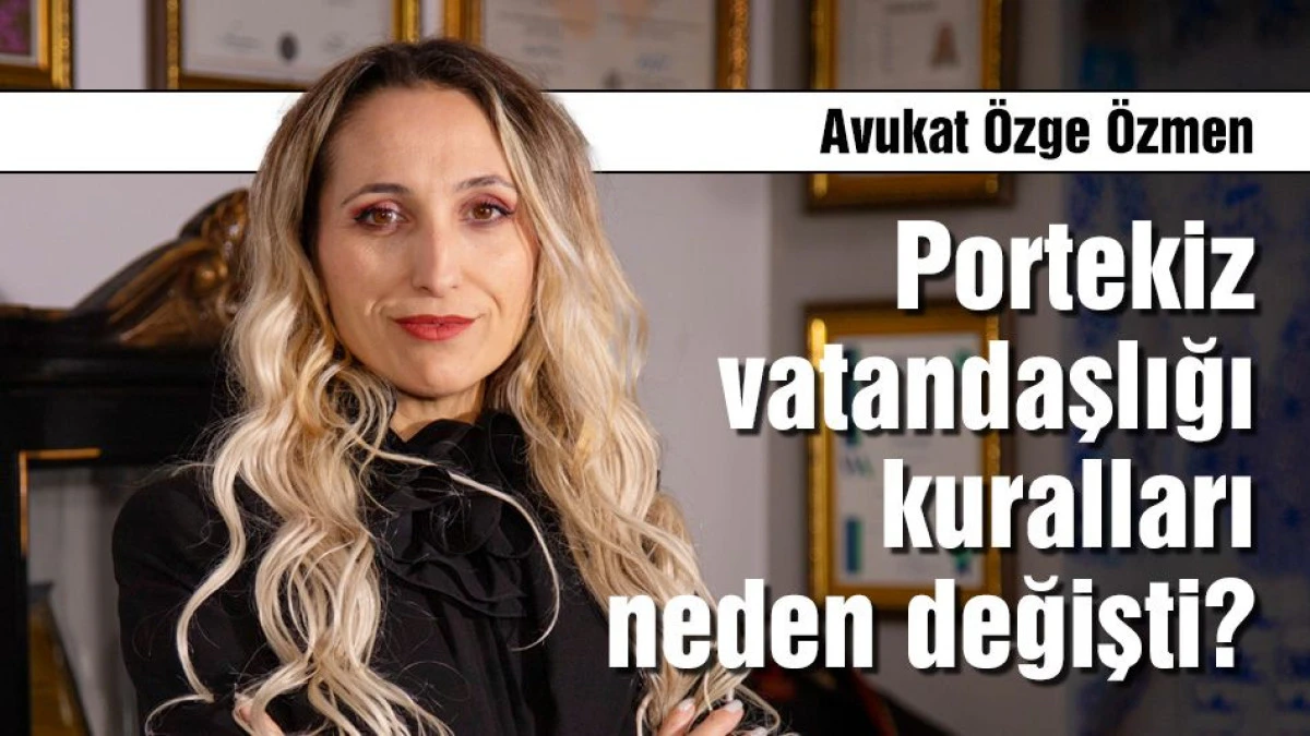 Portekiz vatandaşlığı kuralları neden değişti?