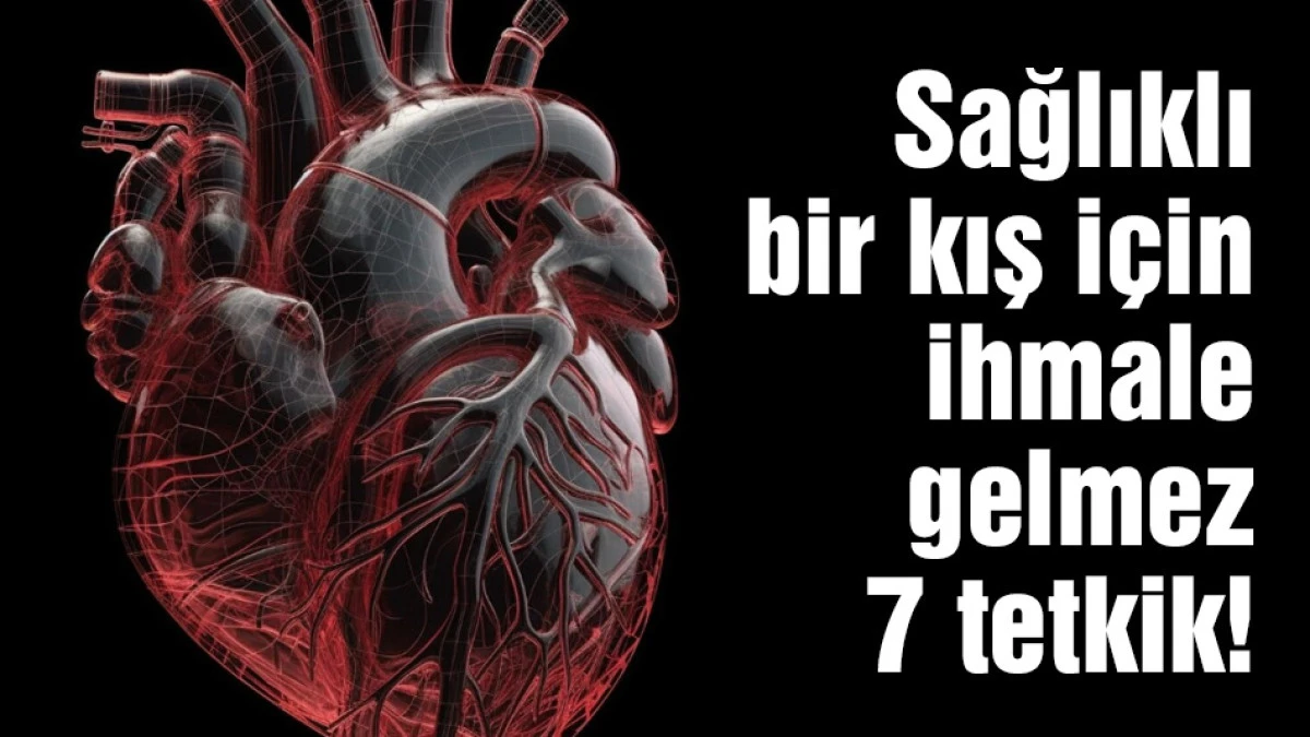 Sağlıklı bir kış i&ccedil;in ihmale gelmez 7 tetkik!