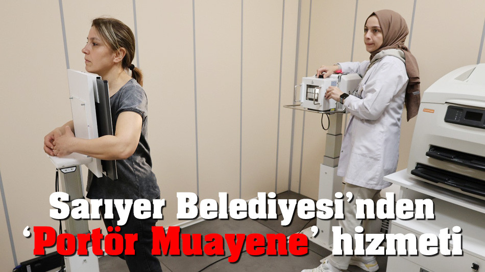 Sarıyer Belediyesi’nden esnafa Portör Muayene hizmeti