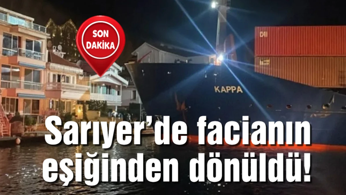 Sarıyer&rsquo;de 147 metrelik konteyner gemisi karaya oturdu!