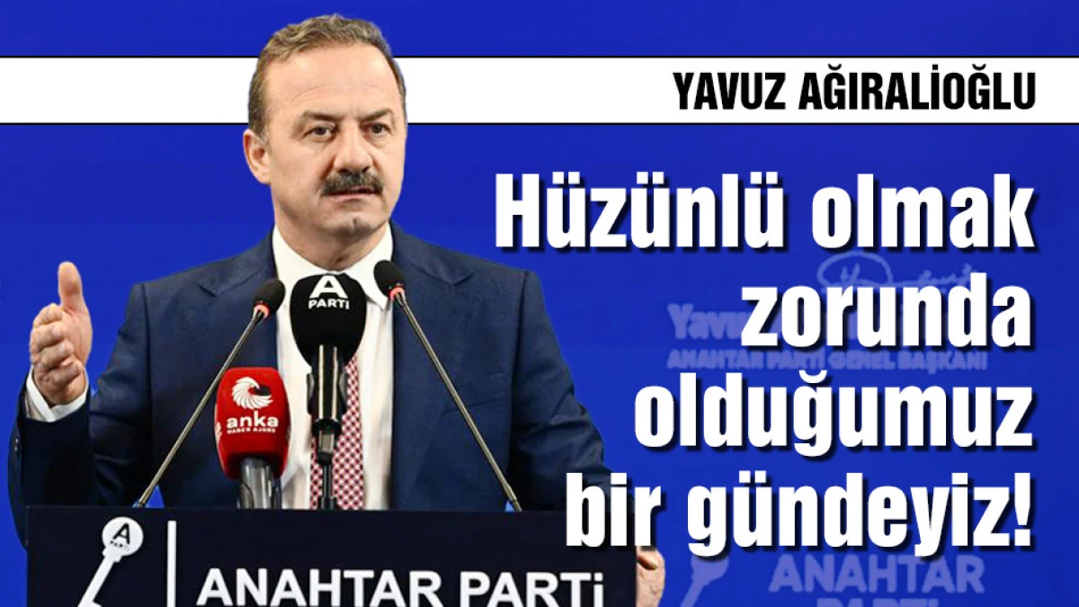Yavuz Ağıralioğlu: H&uuml;z&uuml;nl&uuml; olmak zorunda olduğumuz bir g&uuml;ndeyiz!
