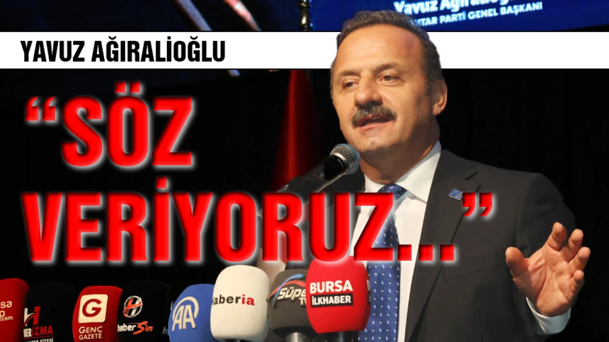 Yavuz Ağıralioğlu: S&ouml;z veriyoruz&hellip;