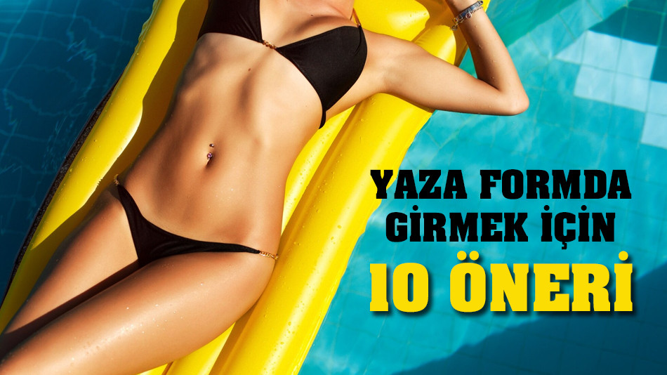 Yaza formda girmek için 10 öneri