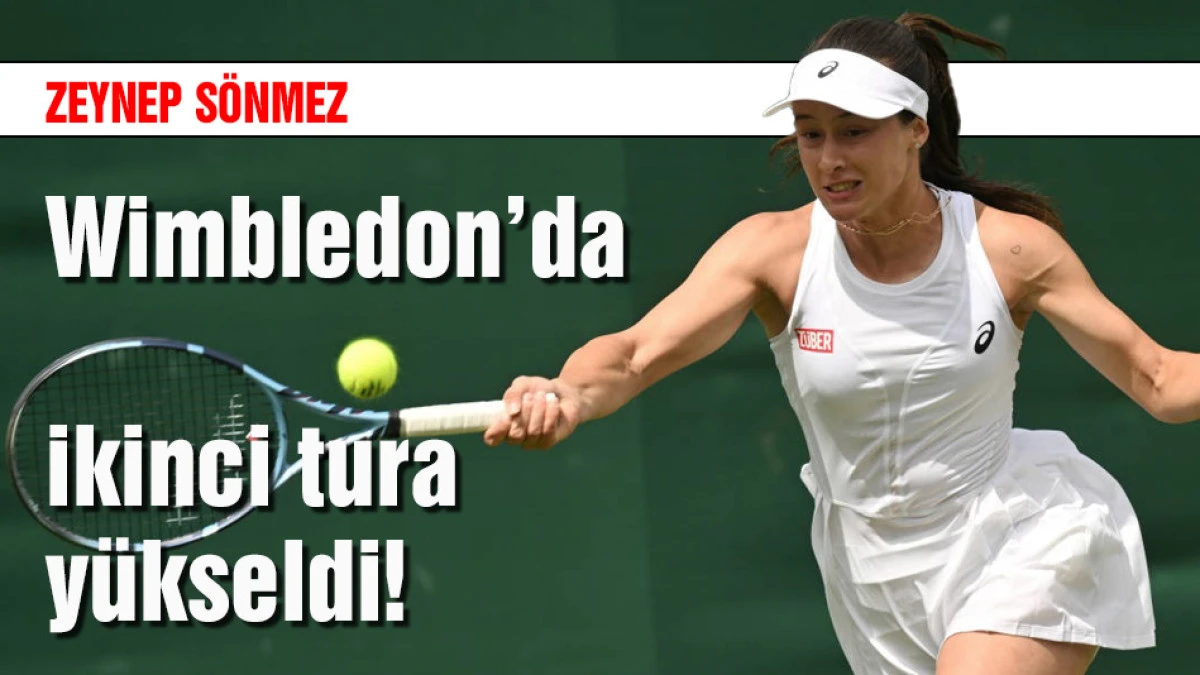 Zeynep S&ouml;nmez Wimbledon'da ikinci tura y&uuml;kseldi!